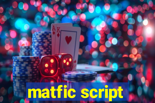 matfic script